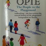Book cover of The People in the Playground by Iona Opie