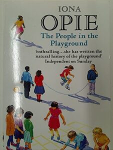 Book cover of The People in the Playground by Iona Opie