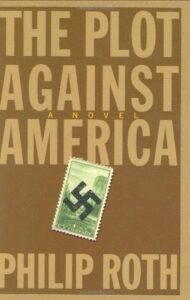 Book cover of The Plot Against America by Philip Roth