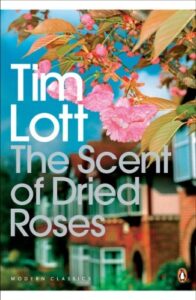 Book cover of The Scent of Dried Roses by Tim Lott