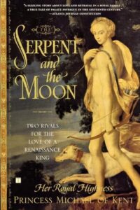Book cover of The Serpent and the Moon by Her Royal Highness Princess Michael of Kent