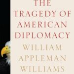 Book cover of The Tragedy of American Diplomacy by William Appleman Williams
