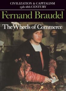 Book cover of The Wheels of Commerce by Fernand Braudel