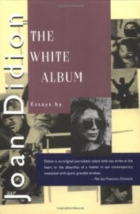 Book cover of The White Album by Joan Didion