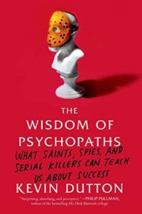 Book cover of The Wisdom of Psychopaths by Kevin Dutton