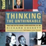 Book cover of Thinking the Unthinkable by Richard Cockett