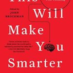 Book cover of This Will Make You Smarter by John Brockman