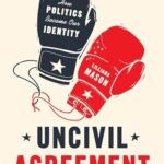 Book cover of Uncivil Agreement by Lilliana Mason