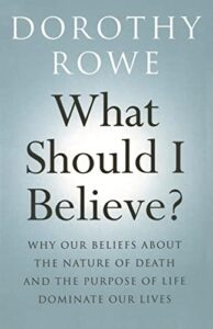 Book cover of What Should I Believe? by Dorothy Rowe