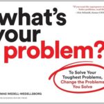 Book cover: What's Your Problem? by Thomas Wedell-Wedellsborg