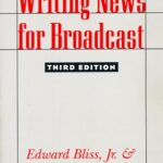 Book cover of Writing News for Broadcast by Edward Bliss Jr. and James L. Hoyt
