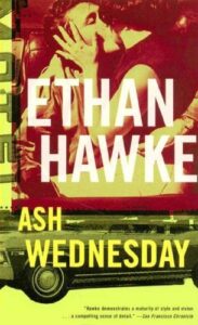 Book cover of Ash Wednesday by Ethan Hawke