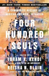 Book cover of Four Hundred Souls by Ibram X. Kendi, Keisha N. Blain