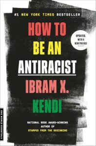 Book cover of How to Be an Antiracist by Ibram X. Kendi