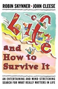 Book cover of Life and How to Survive It by Robin Skynner, John Cleese