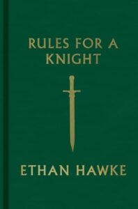 Book cover of Rules for a Knight by Ethan Hawke