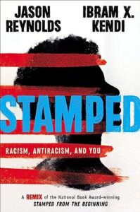 Book cover of Stamped by Jason Reynolds, Ibram X. Kendi