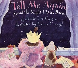 Book cover of Tell Me Again About the Night I Was Born by Jamie Lee Curtis