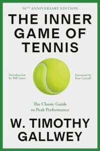 Book cover of The Inner Game of Tennis by W. Timothy Gallwey